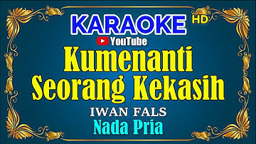 KUMENANTI SEORANG KEKASIH - Iwan Fals  [ KARAOKE HD ] Nada Pria