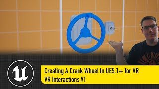 Creating A Crank Wheel In UE5.1  for VR - VR Interactions #1
