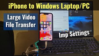 Large Video File Transfer - iPhone to Windows Laptop/PC | iPhone Imp Settings for Video Creator screenshot 5