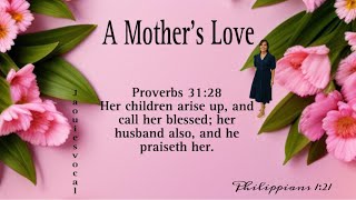 A Mother's Love  { alto vocal guide }