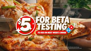 Domino's Beta Testers - Even Better :15