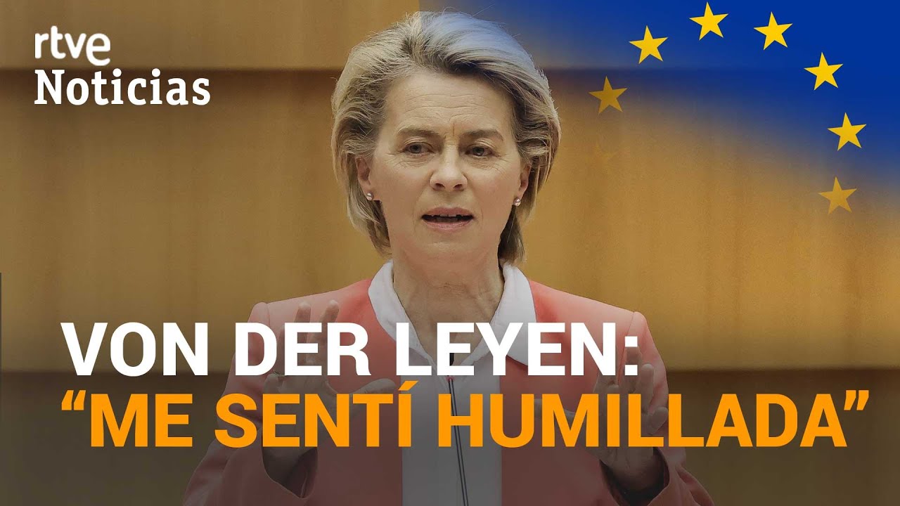 Von der Layen habla del 'SOFAGATE':  "Me sentí dolida y sola, como mujer y como europea" | RTVE