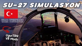 War Thunder Su-27 Simülasyon Türkçe Vr Oynanış Epilepsi Uyarısı