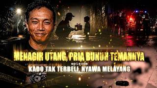 Menagih Utang, Pria Bunuh Temannya: Kado Tak Terbeli, Nyawa Melayang | Berita Utama Kriminal