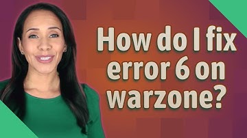 How do I fix error 6 on warzone?