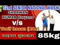 32nd senior national wushu final fight 85kg sharwan kumar  red hr vs tosif hasan  raj blue