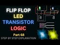 FLIP FLOP LED TRANSISTOR LOGIC Components Connections &amp; Working