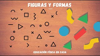 FIGURAS Y FORMAS, Educación física en casa. Preprimaria, Preescolar. FIGURAS Y FORMAS, Educación física en casa. Preprimaria, Preescolar.