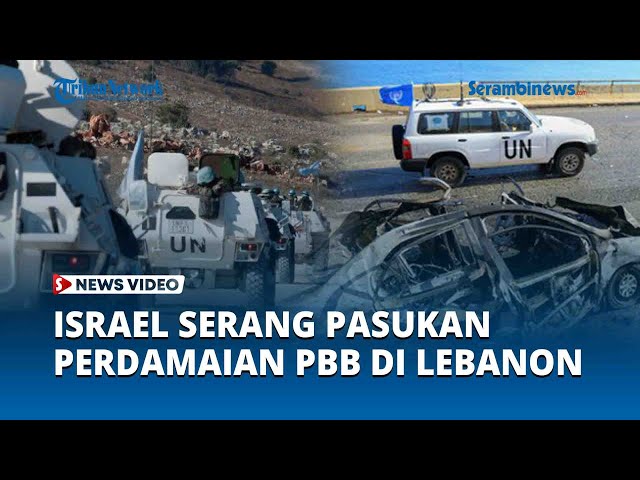 Israel Serang Pasukan Perdamaian PBB di Lebanon, Juru Bicara IDF sebut Tidak Targetkan UNIFIL class=