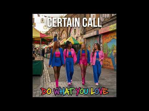Certain Call - Do What You Love - Full Lyrics Video