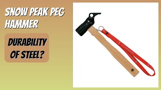 REVIEW (2026): Snow Peak Peg Hammer. Features