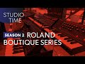 Roland Boutique Series - Studio Time: S2E11