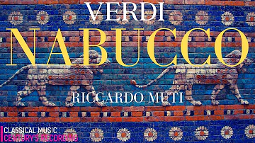 Verdi - Nabucco Opera / Va, Pensiero, Choeur des Esclaves + Synopsis (Cent. record. : Riccardo Muti)