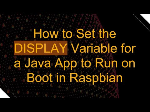 How to Set the DISPLAY Variable for a Java App to Run on Boot in Raspbian