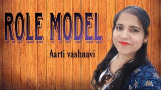 II  Role model  II By aarti vashnavi