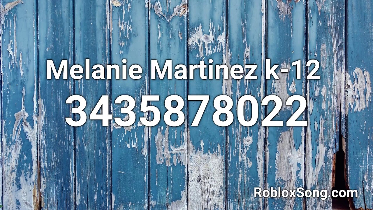 Melanie Martinez K 12 Roblox Id Roblox Music Code Youtube - roblox song codes melanie martinez k 12