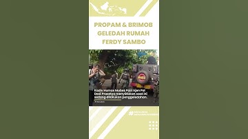 Propam dan Brimob Bersenjata Lengkap Geledah Rumah Pribadi Ferdy Sambo