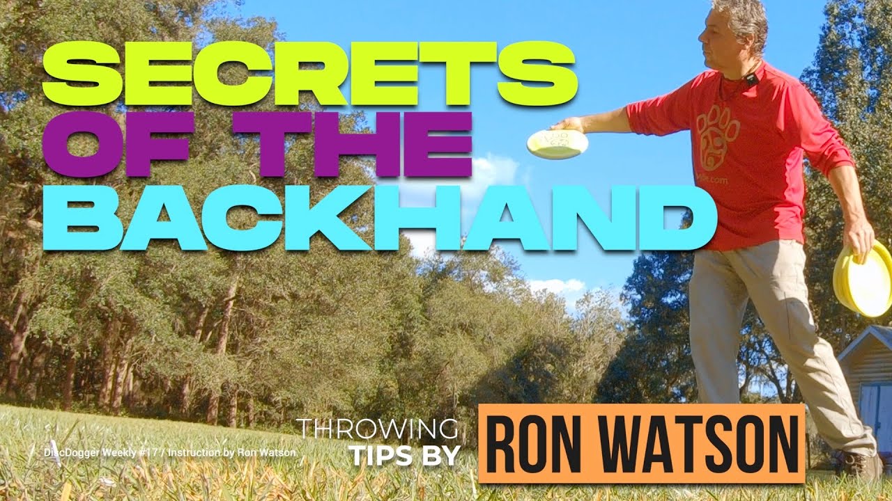 Secrets of the Backhand Throw Disc Lesson by Ron Watson YouTube