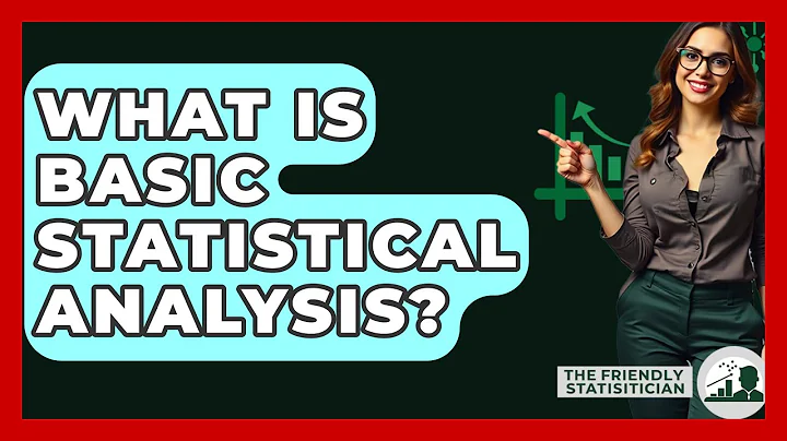 What Is Basic Statistical Analysis? - The Friendly Statistician