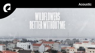 Wildflowers feat. Russell Vista - Better Without Me