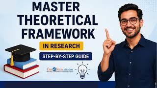 How to Write a Theoretical Framework (Step-by-Step Guide + Example) | Case Study Help