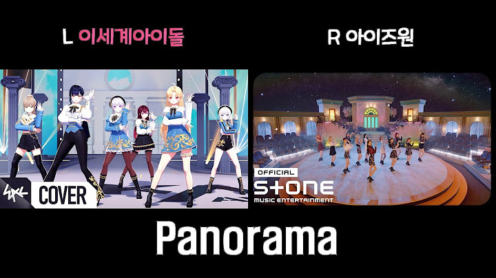 [Panorama/파노라마][좌우음향] 이세계아이돌 x 아이즈원(IZ*ONE)