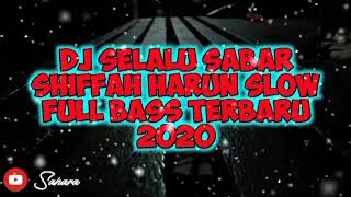 DJ SELALU SABAR REMIX SLOW TERBARU 2020