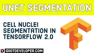 Cell Nuclei Segmentation using UNET in TensorFlow 2.0 | Semantic Segmentation | Deep Learning