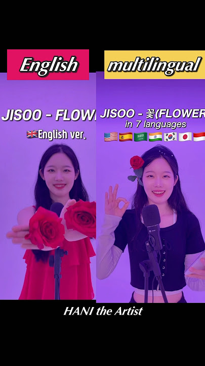 ‘Jisoo-Flower’🌺 English🇬🇧 VS Multilingual ver‼️
