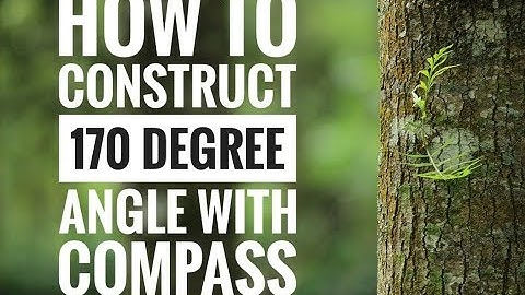 HOW TO CONSTRUCT 170 DEGREE ANGLE WITH COMPASS