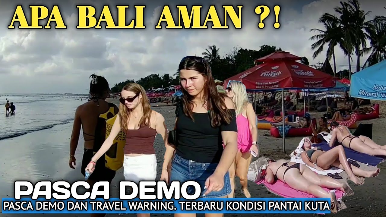 APA OBYEK WISATA BALI AMAN PASCA DEMO DAN TRAVEL WARNING.?! BEGINI SITUASINYA SAAT INI. 