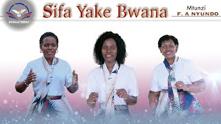SIFA ZAKE BWANA - F .A .NYUNDO