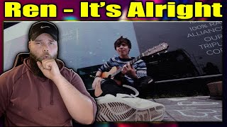 FIRST LISTEN TO: Ren - It's Alright {REACTION}