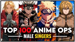 TOP 100 ANIME OPENINGS OF ALL TIME BY MALE SINGERS