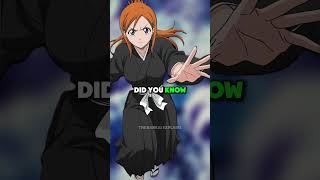 Something Most Fans Didn't Know About Orihime's from Bleach Anime!