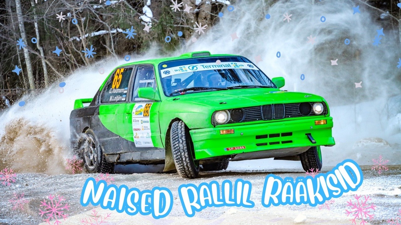 Naised Rallil Rääkisid: Alūksne Rally & Otepää Rahvaralli 2026