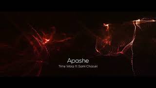 Apashe - Time Warp ft Sami Chaouki