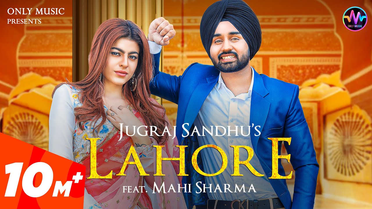 LAHORE  Jugraj Sandhu Ft Mahi Sharma  The Boss  Latest Punjabi Songs 2023  New Punjabi Songs 23
