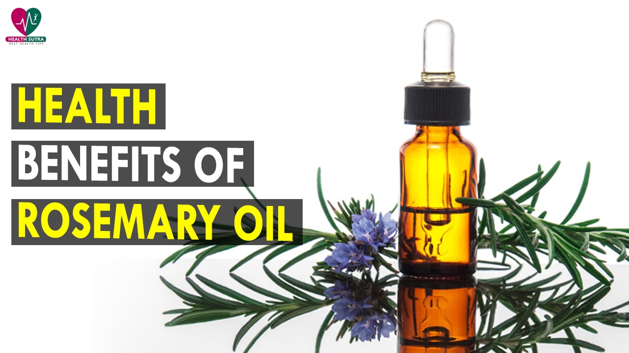 Health Benefits of Rosemary Oil Health Sutra Best Health Tips YouTube