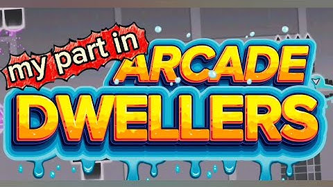 My part in Arcade Dwellers. Hosted by @Raizo_a. Collab level | Geometry Dash 2.2074