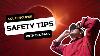 Solar Eclipse Safety Tips with Dr. Paul