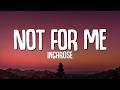 IngaRose Not For Me Lyrics mp3