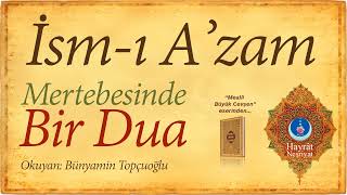 İsm-i A'zam Mertebesinde Bir Duâ