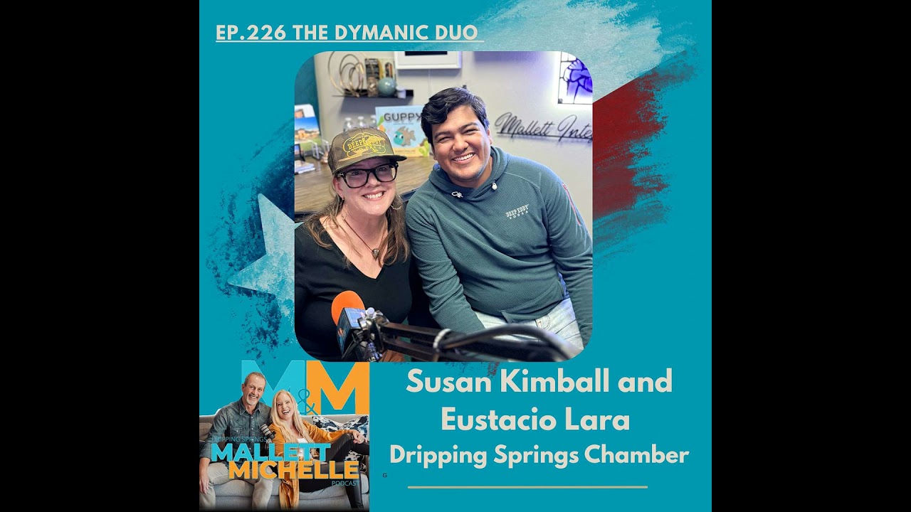 Ep.226 The Dymanic Duo (Susan Kimball and Eustacio Lara-DS Chamber of Commerce)