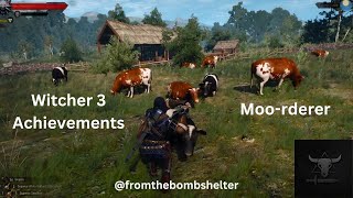 Witcher 3 Achievements Moo-rderer - kill 20 cows