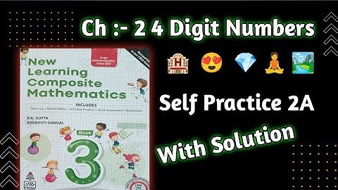 Class 3 Maths Ch 2 4 Digit Numbers|Self Practice 2A|new learning Composite Mathematics Class 3|Hps