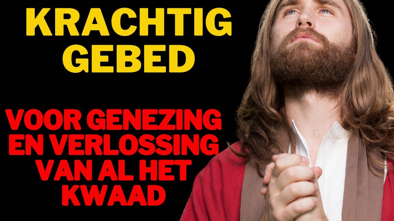 Krachtig gebed voor genezing en verlossing van al het kwaad