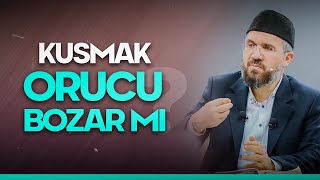 Kusmak Orucu Bozar Mı? | İhsan Şenocak