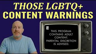Ridiculous LGBTQ+ Content Warnings on TV, Past and Future