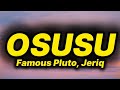 Famous Pluto Jeriq Osusu Lyrics mp3